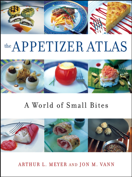Title details for The Appetizer Atlas by Arthur L. Meyer - Available